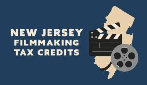 Blue image with the text "New Jersey Filmmaking Tax Credits" as well as an image of a film reel, slate and the state of NJ