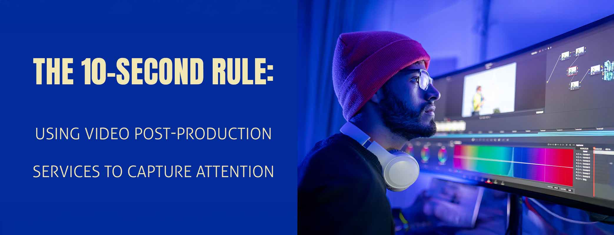 The 10-second Rule: Video Post Production Services in New Jersey