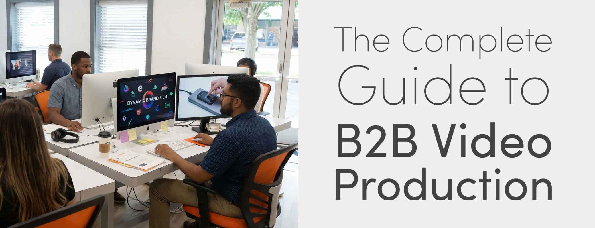 The Complete Guide To B2B Video Production